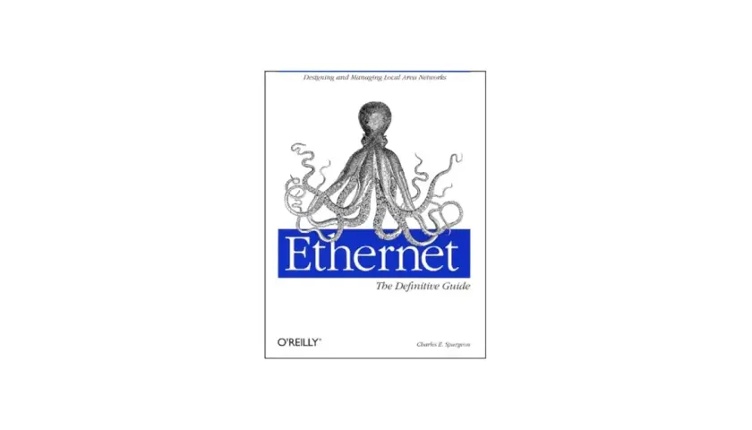 Book cover for "Ethernet: The Definitive Guide" by Charles E. Spurgeon. This book explores how Ethernet is a protocol for local area networks.